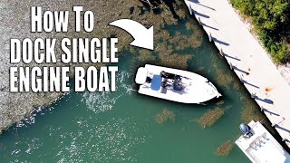 How to Dock a Boat with a SINGLE Engine  One Motor Docking [upl. by Pet388]