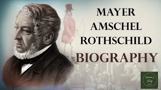 Mayer Amschel Rothschild founding father of international finance Biography [upl. by Burd]