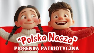 quotPolska NASZAquot 🤍💖 Patriotyczna piosenka dla dzieci o Narodowym Dniu Niepodległości 11 LISTOPADA 🤍💖 [upl. by Tnecniv323]