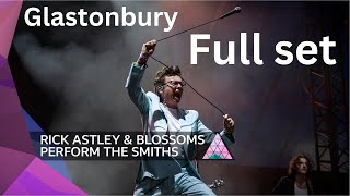 Rick Astley amp Blossoms play The Smiths  Glastonbury 2023  Full set [upl. by Ecirtak]