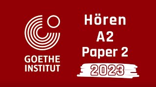 Goethe A2 Exam 2023  Paper2  Hören mit Lösungen [upl. by Tirrell46]