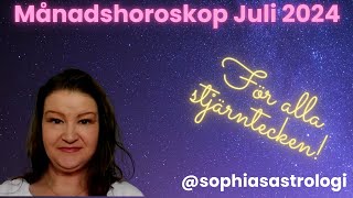 Sophias Astrologi ⭐MÅNADSHOROSKOP JULI 2024 ⭐FÖR ALLA STJÄRNTECKEN❤️❤️❤️❤️❤️❤️ [upl. by Wilkinson429]