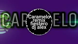 CARAMELO  OZUNA REMIX FIESTERO ✓ DJ ALEX ✓ [upl. by Gard]