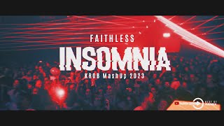 Faithless  Insomnia 2k23 KROB MashUp [upl. by Dayle]