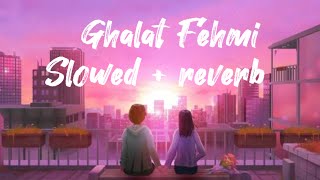 galat fehmi slowed  reverb lyrics ghalat fehmi asim azharlofi song only vocal without music [upl. by Pier]