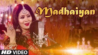 MADHAIYAN SONIA ARORA Full Song  AJAY BHAGI  LATEST PUNJABI SONGS 2018 [upl. by Nortyad159]