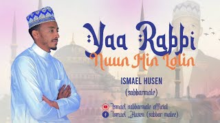 NEW NASHEED 2024 ISMAIL HUSEN SABBAR MALE YAA RABBI NUN LOLINebsmaherzain raayyaaabbaamaccaa [upl. by Nitaj]