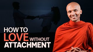 How To Love Without Attachment  Buddhism In English [upl. by Jilly689]