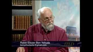 In The Last Days TV Programme 20  Rabbi Eliezer Ben Yehuda [upl. by Devad]