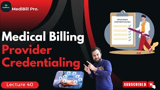 Provider Credentialing in Medical Billing  Complete Process amp Instructions  Benefits  Lecture 40 [upl. by Ahseinaj]