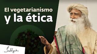 ¿Es el vegetarianismo una cuestión de ética  Sadhguru [upl. by Arag]