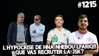 1215 LHYPOCRISE DE HNA NHEBOU LFARIQ CHETTI DIT NON A LA JSK A QUI LA FAUTE NOUVEAU STADE [upl. by Kasper849]