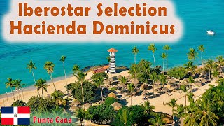 IBEROSTAR SELECTION HACIENDA DOMINICUS 🔰 5 star hotel with ocean views [upl. by Alohs]