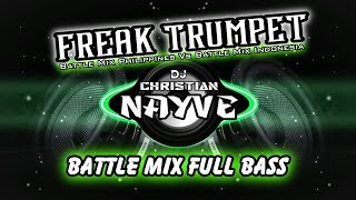 Freak Trumpet Battle Mix Full Bass  Dj Christian Nayve [upl. by Atsocal857]