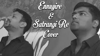 Ennuyire  Satrangi Re  Bilingual Cover Ft Venkat amp Abhishek  ARRahman  Uyire  Dil Se [upl. by Enedan609]