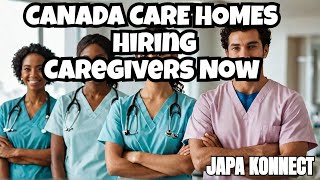 Canada Care Homes is hiring Now support worker caregivers and nurses [upl. by Eisenhart550]