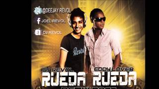 DJ REVOL FT EDDY LOVER  RUEDA RUEDA [upl. by Yrrap810]