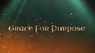 Grace For Purpose Channel Trailer [upl. by Graehme]