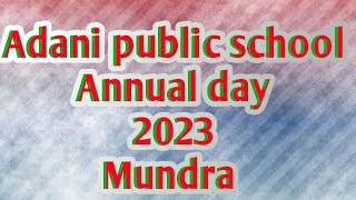 Adani public school Annual concert 2023 Mundra  Kutch  Gujarat katha kolis journey [upl. by Celeski848]