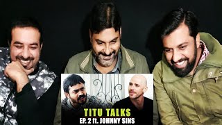 BB Ki Vines  Titu Talks  Episode 2 ft Johnny Sins l Reaction by Hayyat Sheraz amp Turab  Part 1 [upl. by Larimor]