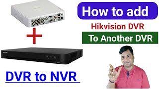 How to add hikvision DVR to another DVR How to add hikvision DVR to NVR  Hikvision device [upl. by Lashar]