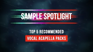 5 Of Our Best Acapella Samples Packs  Loopmasters Sample Spotlight [upl. by Suryc778]