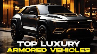 Top 10 Luxury Armored Vehicles You Never Seen [upl. by Singband]