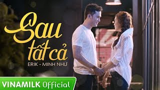 MV Sau tất cả  Erik amp Minh Như Xfactor  Ngôi Sao Phương Nam [upl. by Atekahs687]