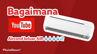 DIY Bagaimana kalau Aircond rumah keluar air 💦💦💦 [upl. by Godden]