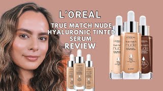 LOreal True Match NUDE Hyaluronic Tinted Serum First Impressions Review with CheckIn  Nadia Vega [upl. by Cock]