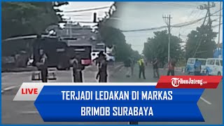 🔴LIVE TERJADI LEDAKAN DI MARKAS BRIMOB SURABAYA Begini Penjelasan Polda Jatim [upl. by Nonnah835]