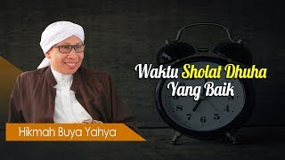 Waktu Sholat Dhuha Yang Baik  Hikmah Buya Yahya [upl. by Gonzales]