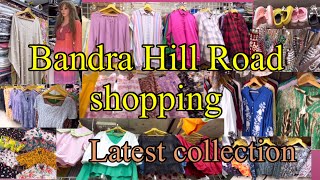 Bandra Hill Road shopping  latest mansoon collection  bandrahillroad [upl. by Shaefer]