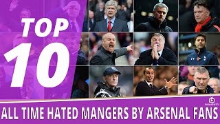 TOP 10 Most Hated Managers By Arsenal Fans [upl. by Lohcin]