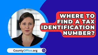 Where to Find a Tax Identification Number  CountyOfficeorg [upl. by Airotciv]