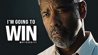 IM GOING TO WIN  Best Motivational Speech Video Featuring Denzel Washington [upl. by Konyn791]