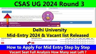 DU CSAS UG 2024 Round 3 Released  Mid Entry Registration 2024 Step by Step  Vacant list 2 Analysis [upl. by Lena]