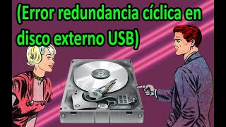 Solución a Error redundancia cíclica en disco externo USB [upl. by Chafee]