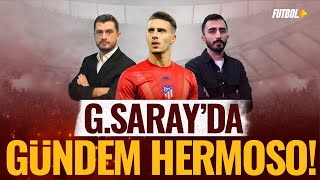 Galatasarayda gündem Hermoso  Transfer  Onur Özkan amp Murat Köten [upl. by Clementia]