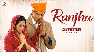 Ranjha Sid x Kiara Version  Official Extended Audio  Sidharth Malhotra Kiara Advani  Jasleen [upl. by Sudoeht]