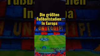 Die 5 größten Stadien in Europa [upl. by Otrebla]