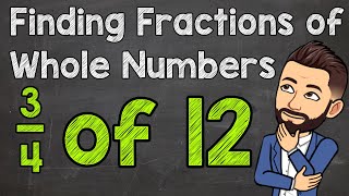 How to Find a Fraction of a Whole Number  Fractions of Whole Numbers [upl. by Cadell538]