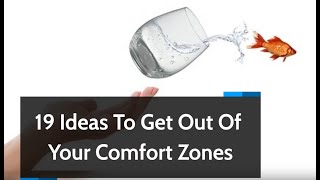 19 Ideas to Get Out of Your Comfort Zones [upl. by Hagan]