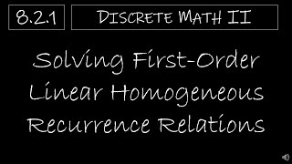 Discrete Math II  821 Solving FirstOrder Linear Homogeneous Recurrence Relations [upl. by Basia]