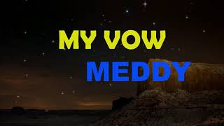 My vow by Meddy  lyrics video [upl. by Ozne195]