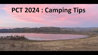 Pacific Crest Trail PCT 2024  Camping Tips [upl. by Oirretna695]