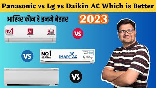 Panasonic vs Lg vs Daikin AC Which is Better ⚡ Lg vs Daikin vs Panasonic Inverter AC Comparison 2023 [upl. by Adnahcal762]