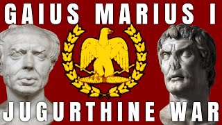 Gaius Marius Part 1  The Jugurthine War  Roman History DOCUMENTARY [upl. by Icats]