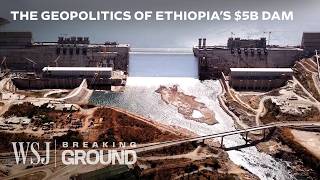 Why Africas Largest 5B Nile Dam is So Controversial  WSJ Breaking Ground [upl. by Clance]