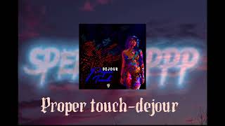 Proper touch dejour fast [upl. by Nevla822]